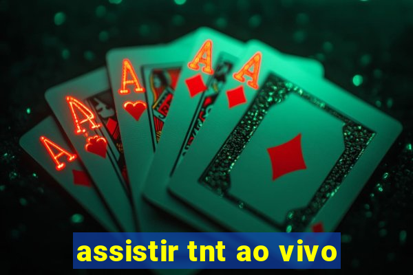 assistir tnt ao vivo